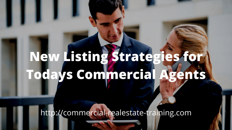 Excellent Listing Strategies for Commercial Agents Today