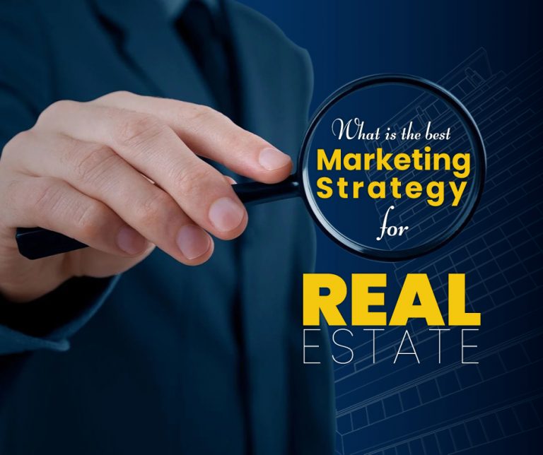 What is the Best Marketing Strategy for Real Estate